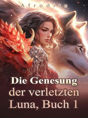 cover image of Die Genesung der verletzten Luna, Buch 1